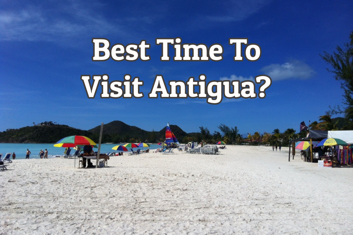 When to visit Antigua?